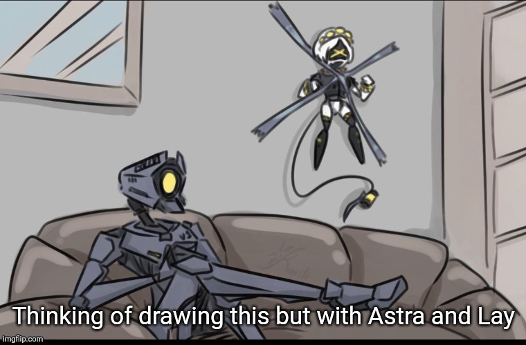 I've gotta draw dapper sap and data first though | Thinking of drawing this but with Astra and Lay | made w/ Imgflip meme maker