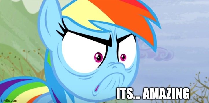 ITS... AMAZING | made w/ Imgflip meme maker