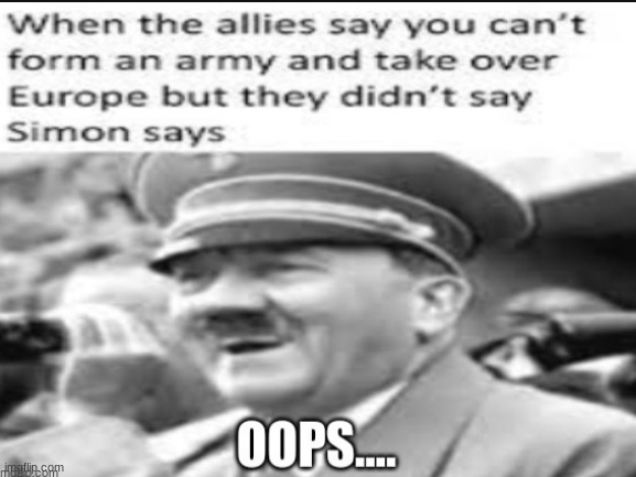 BRO DIDNT LSTEN | image tagged in hitler | made w/ Imgflip meme maker