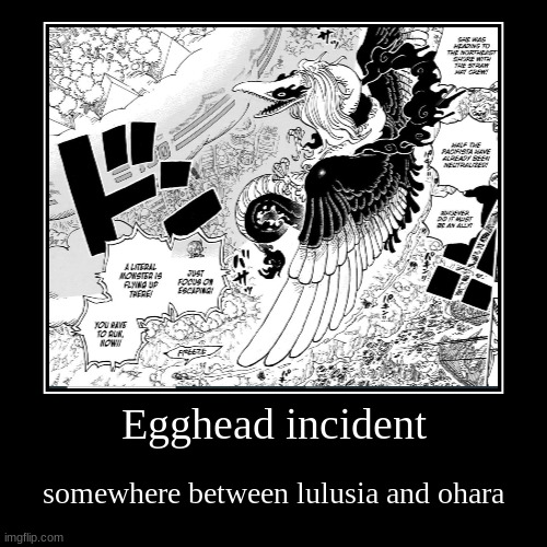 Egghead incident | somewhere between lulusia and ohara | image tagged in funny,demotivationals | made w/ Imgflip demotivational maker