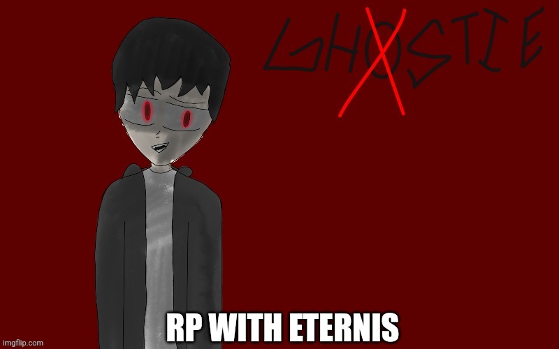 :P | RP WITH ETERNIS | image tagged in roleplaying | made w/ Imgflip meme maker