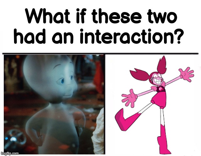 What if Casper Interacted With Spinel? | image tagged in what if these two had an interaction | made w/ Imgflip meme maker