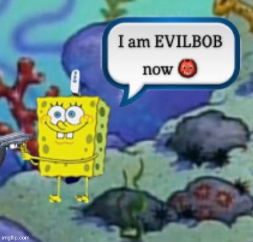 Evilbob | image tagged in evilbob | made w/ Imgflip meme maker
