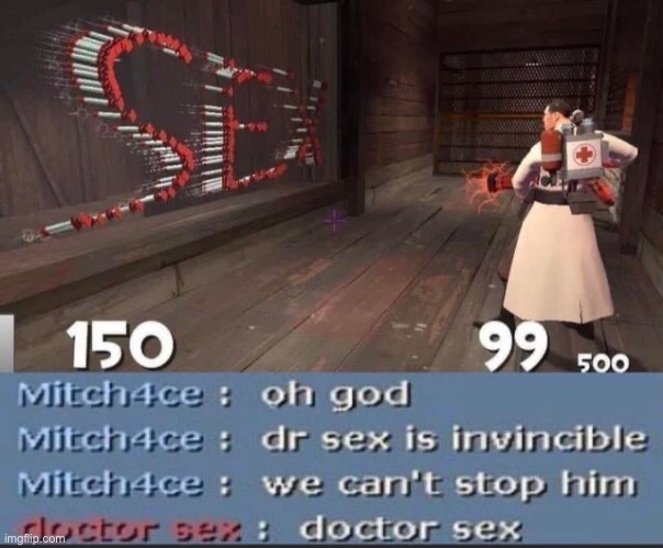 dr sex is invincible | image tagged in dr sex is invincible | made w/ Imgflip meme maker