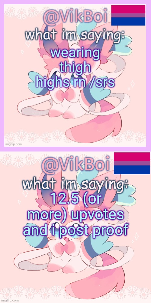 Vik's Sylveon Temp | 12.5 (or more) upvotes and i post proof | image tagged in vik's sylveon temp | made w/ Imgflip meme maker