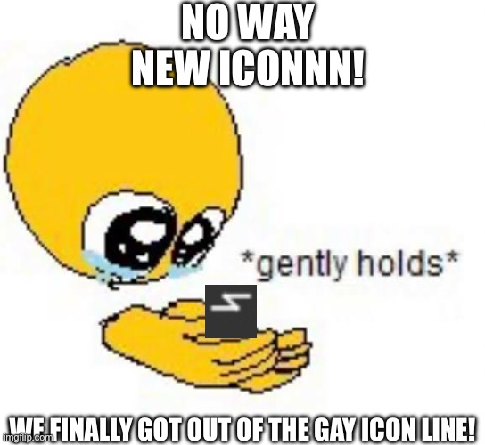 Holy shi--Peppino Spaghetti | NO WAY NEW ICONNN! WE FINALLY GOT OUT OF THE GAY ICON LINE! | image tagged in gently holds emoji,imgflip,icon | made w/ Imgflip meme maker