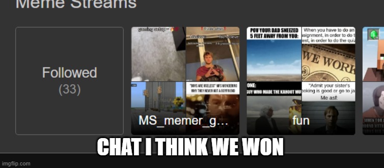 CHAT I THINK WE WON | made w/ Imgflip meme maker