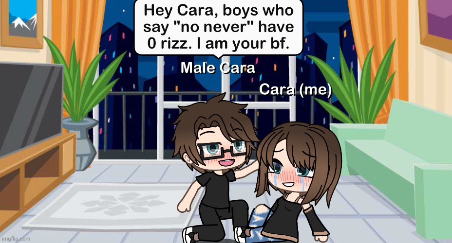 Male Cara will never say "no never" for no reason. HE WILL NEVER SAY THAT TO ME UNLESS IT'S A QUESTION. | image tagged in pop up school 2,pus2,x is for x,male cara,cara,rizz | made w/ Imgflip meme maker