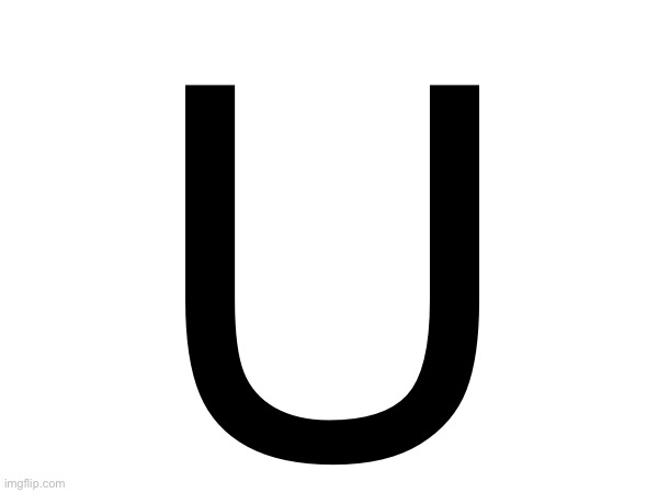 U | made w/ Imgflip meme maker