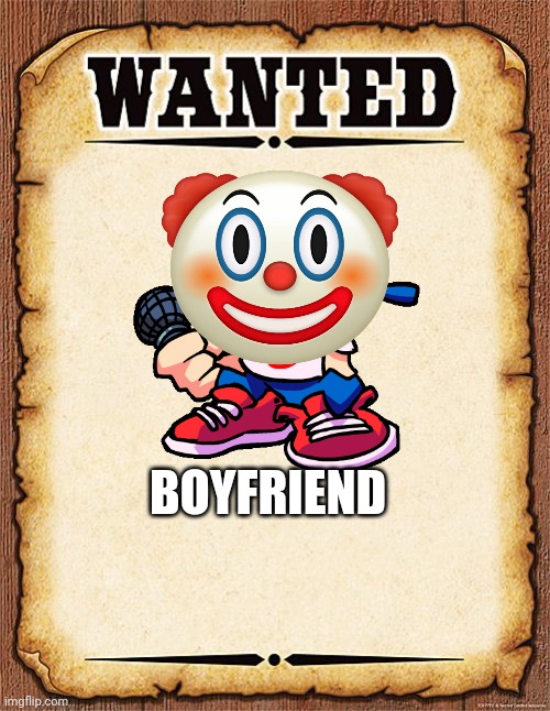Bf's wanted poster | BOYFRIEND | image tagged in wanted poster | made w/ Imgflip meme maker