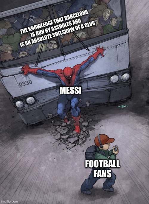 Messi and Barcelona | THE KNOWLEDGE THAT BARCELONA IS RUN BY ASSHOLES AND IS AN ABSOLUTE SHITSHOW OF A CLUB; MESSI; FOOTBALL FANS | image tagged in spiderman holding train,messi,soccer,barcelona,football | made w/ Imgflip meme maker