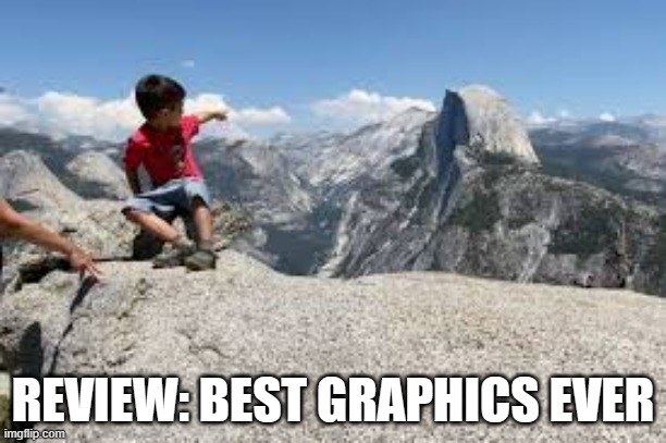 memes by Brad Yosemite: best graphics ever | REVIEW: BEST GRAPHICS EVER | image tagged in gaming,funny,graphics,computer,pc gaming,computer games | made w/ Imgflip meme maker