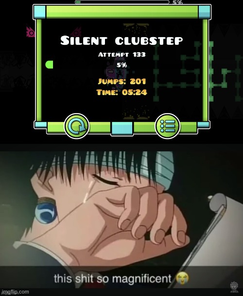 I"M SO FUCKING HAPPY. 1053 ATTEMPTS. FUCK YES. I recorded this so I'm uploading to yt soon | image tagged in this shit so magnificent | made w/ Imgflip meme maker