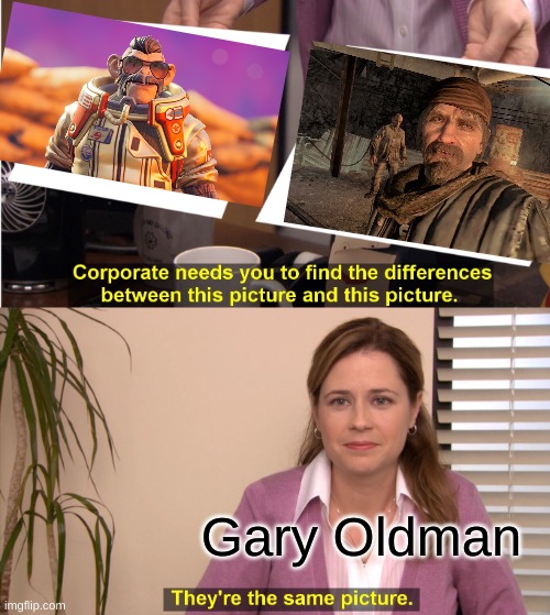 YEAH BABY | Gary Oldman | image tagged in memes,they're the same picture,reznov | made w/ Imgflip meme maker
