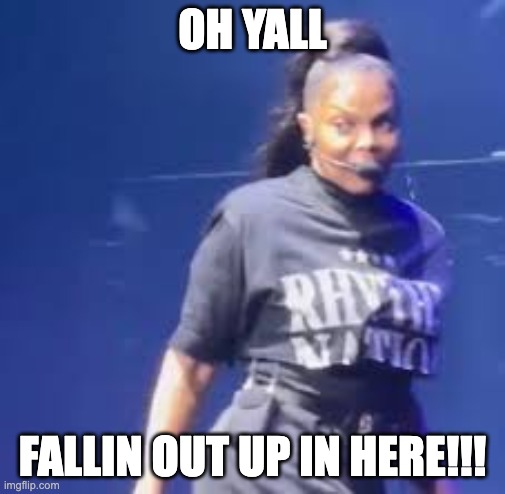 OH YALL; FALLIN OUT UP IN HERE!!! | image tagged in breakup | made w/ Imgflip meme maker