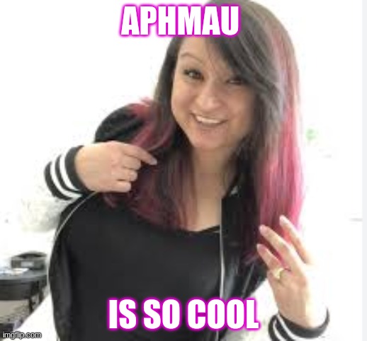 aphmau | APHMAU; IS SO COOL | image tagged in gaming | made w/ Imgflip meme maker