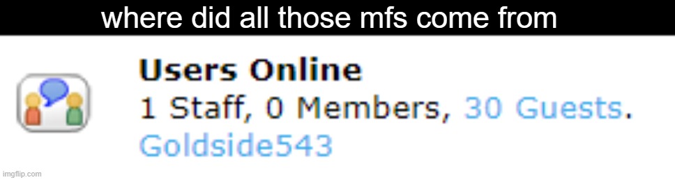 where did all those mfs come from | made w/ Imgflip meme maker