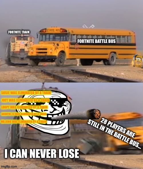 Fortnite train vs. Fortnite battle bus | image tagged in fortnite,fortnite meme,bus,train,a train hitting a school bus,bruh moment | made w/ Imgflip meme maker