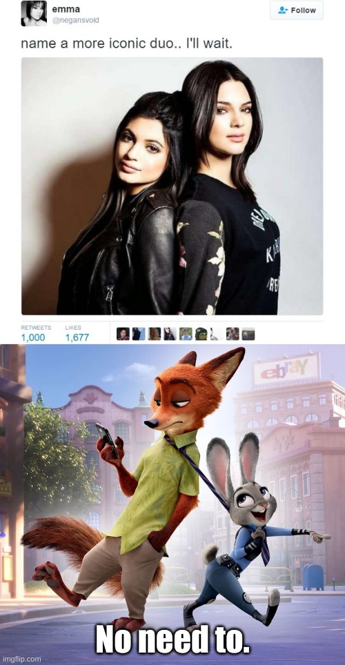 hmmmmmmm | No need to. | image tagged in name a more iconic duo,judy hopps pulling nick wilde | made w/ Imgflip meme maker