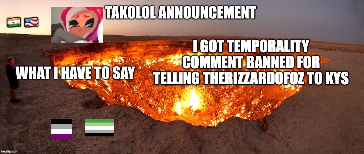 I GOT TEMPORALITY COMMENT BANNED FOR TELLING THERIZZARDOFOZ TO KYS | image tagged in takolol april 8 | made w/ Imgflip meme maker
