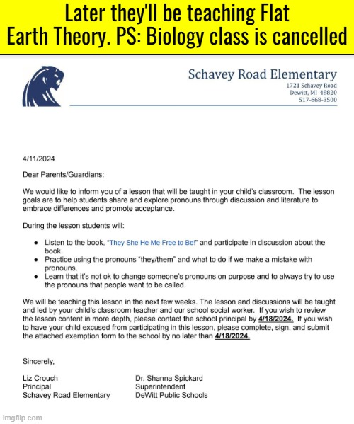 Later they'll be teaching Flat Earth Theory. PS: Biology class is cancelled | image tagged in identity politics | made w/ Imgflip meme maker