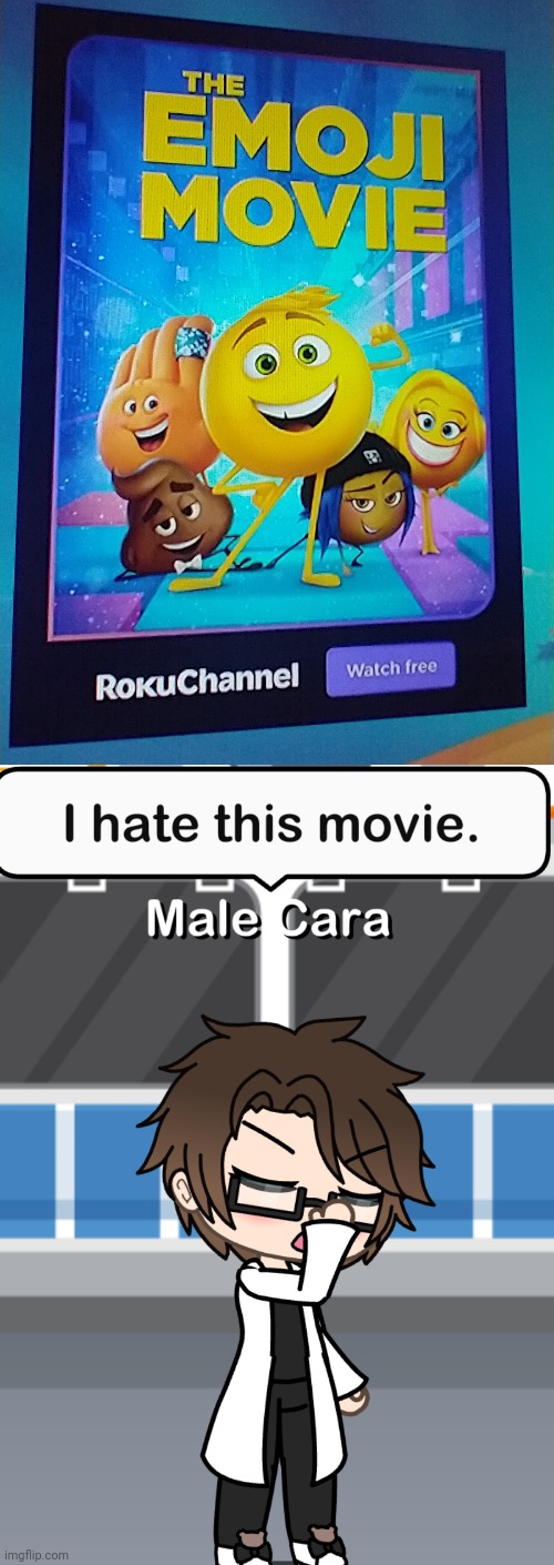 Male Cara hated the movie since it came out. E is for Emoji. | image tagged in pop up school 2,pus2,male cara,x is for x,emoji,emoji movie | made w/ Imgflip meme maker