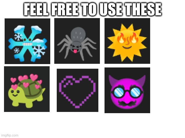 free | FEEL FREE TO USE THESE | image tagged in emoji,have a nice day,yay | made w/ Imgflip meme maker
