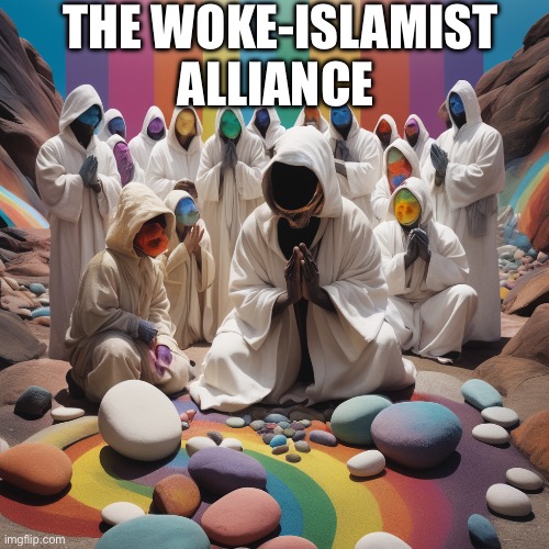 Woke-Islamists | THE WOKE-ISLAMIST ALLIANCE | image tagged in woke,islam,politics,political meme | made w/ Imgflip meme maker