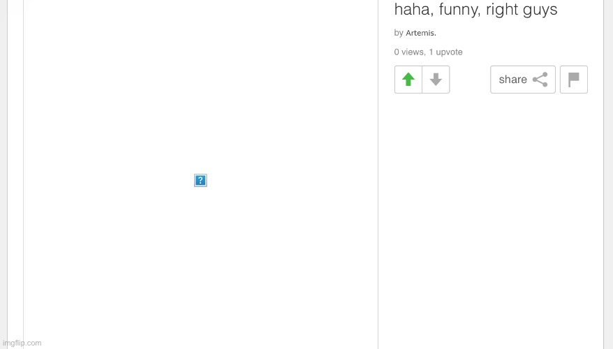 What was it?! | made w/ Imgflip meme maker