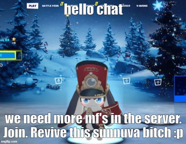 (this is the msmg server I'm talking about btw) (check comments for join link :p | hello chat; we need more mf's in the server. Join. Revive this sunnuva bitch :p | made w/ Imgflip meme maker