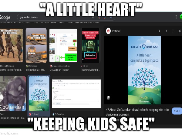 Excuse me??? D:<<<<<<<<<< | "A LITTLE HEART"; "KEEPING KIDS SAFE" | image tagged in goguardian,annoying,why,rage | made w/ Imgflip meme maker