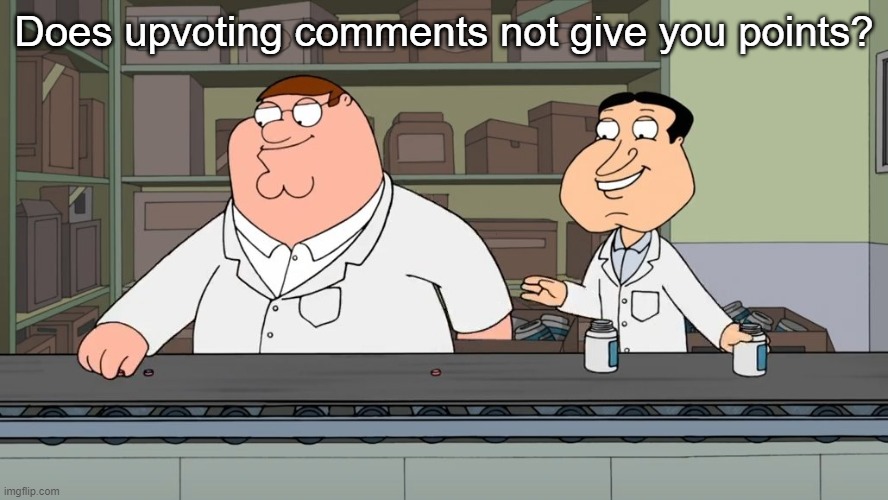Does upvoting comments not give you points? | made w/ Imgflip meme maker