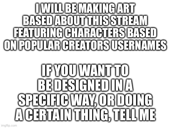 Bringing spookyness to the lgbt as a living | I WILL BE MAKING ART BASED ABOUT THIS STREAM FEATURING CHARACTERS BASED ON POPULAR CREATORS USERNAMES; IF YOU WANT TO BE DESIGNED IN A SPECIFIC WAY, OR DOING A CERTAIN THING, TELL ME | image tagged in lgbtq,announcement,drawing | made w/ Imgflip meme maker