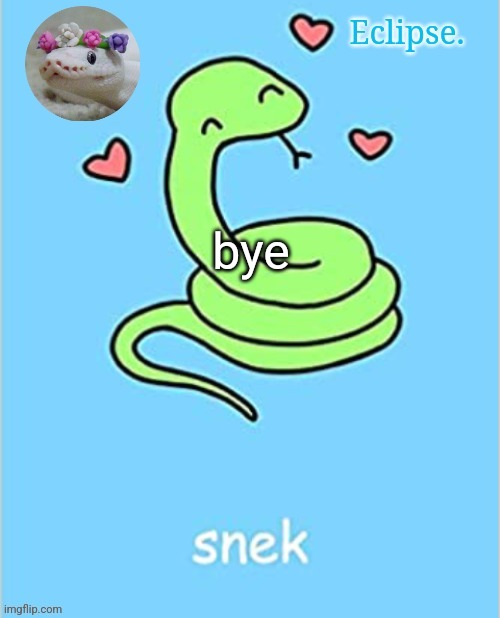 . | bye | image tagged in h | made w/ Imgflip meme maker