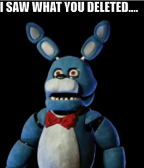 High Quality bonnie saw what you deleted Blank Meme Template