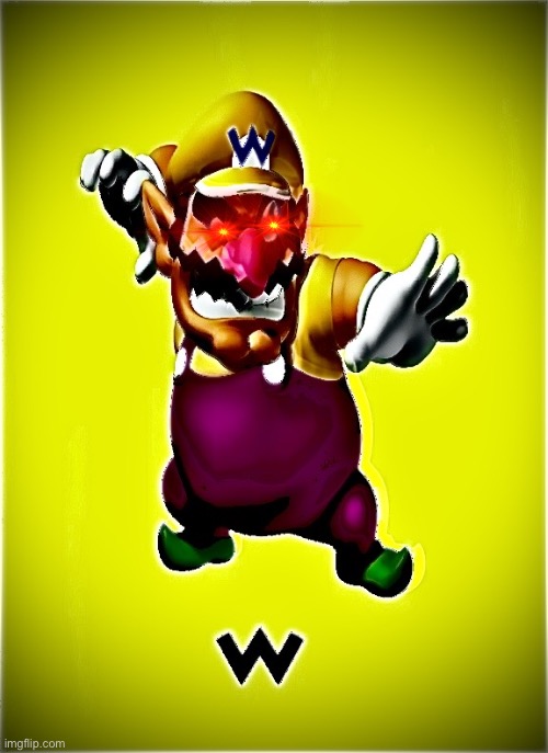 Yall I made a woke Mario (Hehehehe I’m gonna send it to all my group chats) | image tagged in saturated wario | made w/ Imgflip meme maker