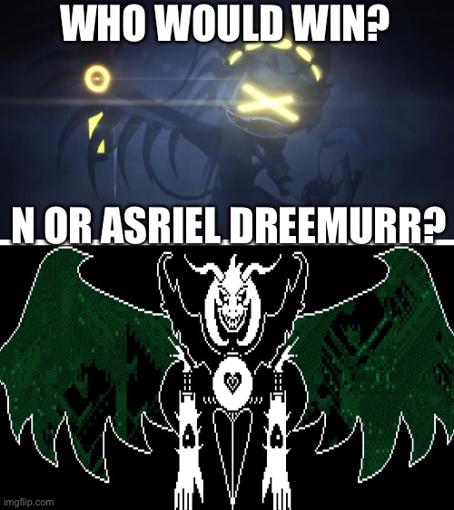 DeathBattleDebates Part 1 | N OR ASRIEL DREEMURR? WHO WOULD WIN? | image tagged in n in attack mode 2 | made w/ Imgflip meme maker
