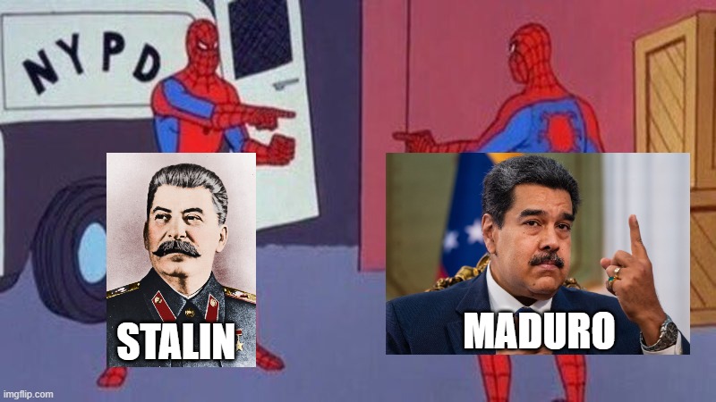 uncanny resemblance pt 1 | MADURO; STALIN | image tagged in spiderman pointing at spiderman | made w/ Imgflip meme maker