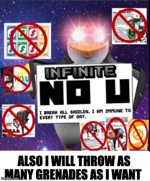 Infinite No U | ALSO I WILL THROW AS MANY GRENADES AS I WANT | image tagged in infinite no u | made w/ Imgflip meme maker
