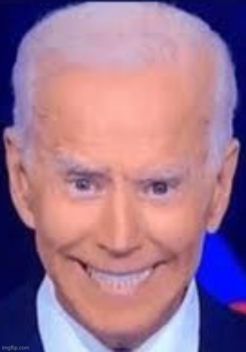 biden grin | image tagged in biden grin | made w/ Imgflip meme maker