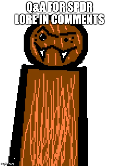 eyebrow rise spdr | Q&A FOR SPDR LORE IN COMMENTS | image tagged in eyebrow rise spdr | made w/ Imgflip meme maker