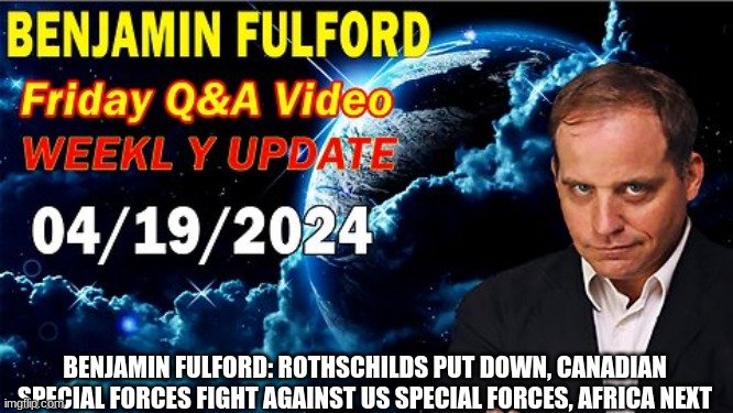 Benjamin Fulford: Rothschild Put Down, Canadian Special Forces Fight Against US Special Forces, Africa Next (Video) 