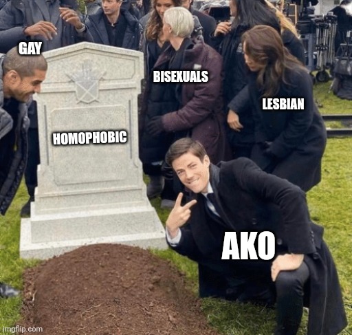 Grant Gustin over grave | GAY; BISEXUALS; LESBIAN; HOMOPHOBIC; AKO | image tagged in grant gustin over grave | made w/ Imgflip meme maker