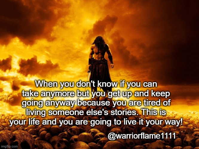 keep rising | When you don't know if you can take anymore but you get up and keep going anyway because you are tired of living someone else's stories. This is your life and you are going to live it your way! @warriorflame1111 | image tagged in man on skulls,heling journey,keep going,you got this,your life | made w/ Imgflip meme maker
