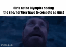 Oh cmon... | Girls at the Olympics seeing the she/her they have to compete against | image tagged in gifs,funny,funny memes,memes | made w/ Imgflip video-to-gif maker