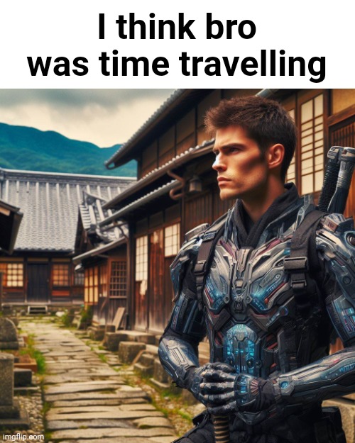 Copilot moment | I think bro was time travelling | image tagged in memes | made w/ Imgflip meme maker