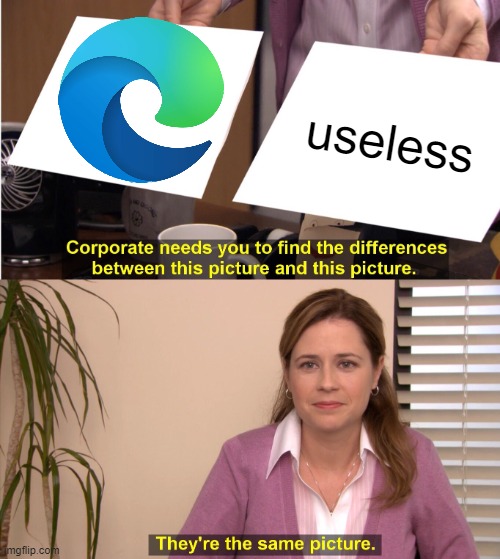 They're The Same Picture | useless | image tagged in memes,they're the same picture | made w/ Imgflip meme maker