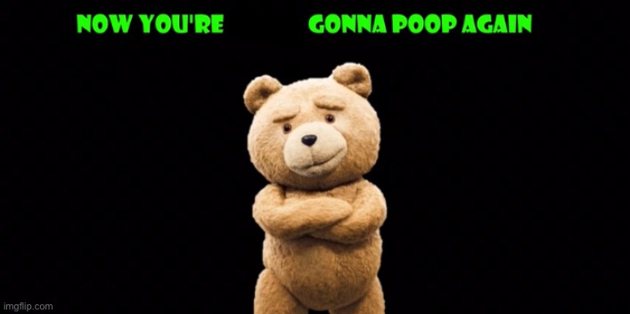 ted 2 (updated) | image tagged in ted 2 updated | made w/ Imgflip meme maker