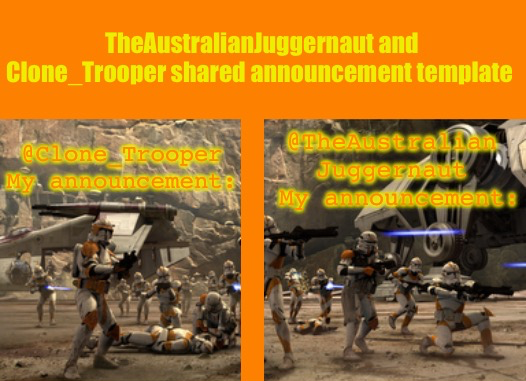 High Quality TheAustralianJuggernaut and Clone_Trooper ROTS announcement Blank Meme Template