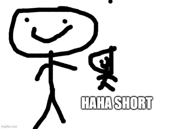 HAHA SHORT | made w/ Imgflip meme maker